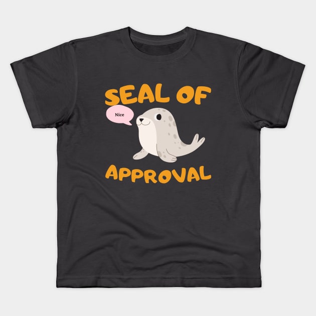 Seal of approval Kids T-Shirt by WOAT